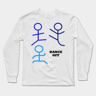 Dance Off Long Sleeve T-Shirt